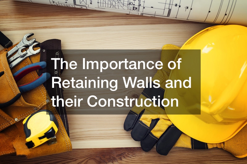 The Importance of Retaining Walls and their Construction