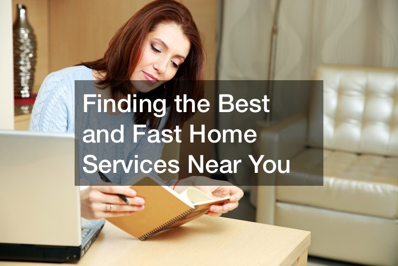 Finding the Best and Fast Home Services Near You