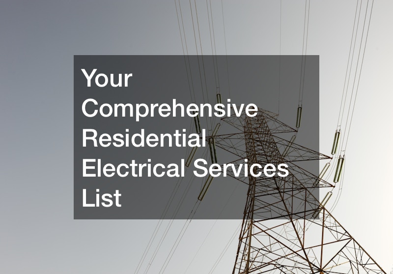 Your Comprehensive Residential Electrical Services List