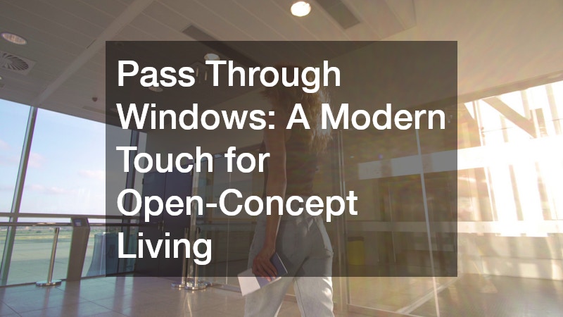 Pass Through Windows  A Modern Touch for Open-Concept Living